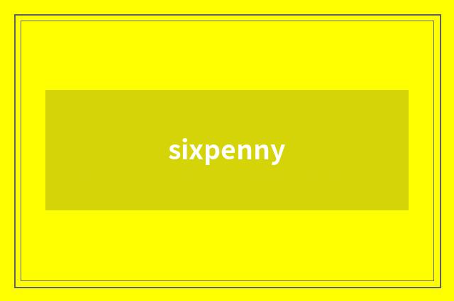 sixpenny