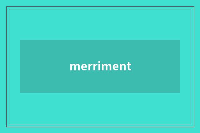 merriment