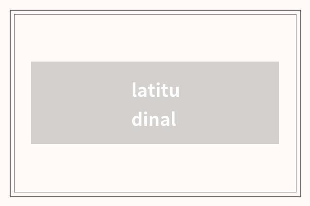 latitudinal