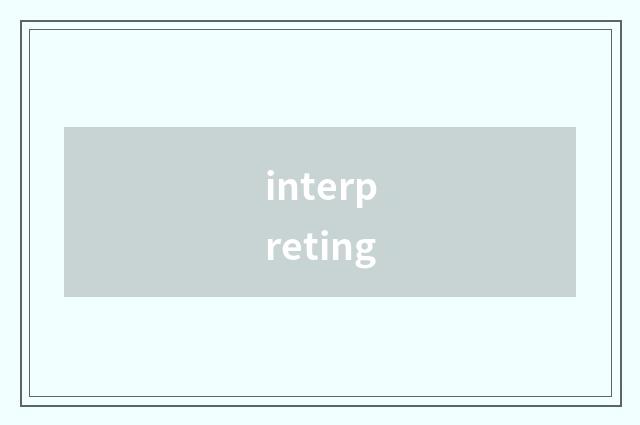 interpreting