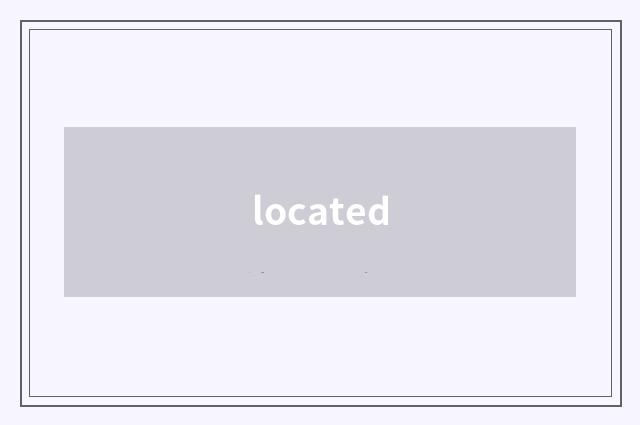 located