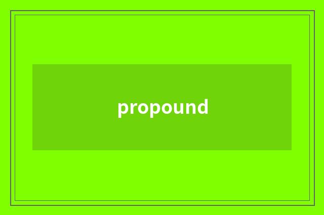 propound