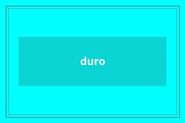 duro