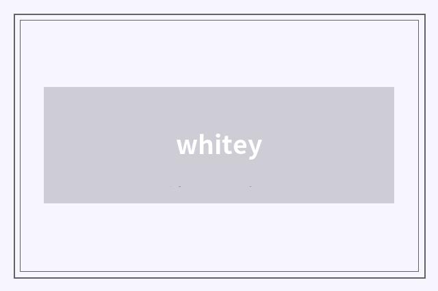 whitey