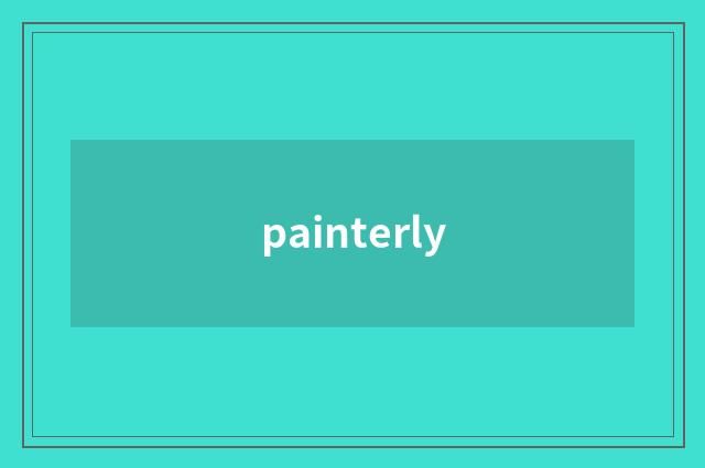 painterly