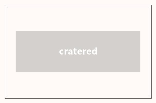 cratered