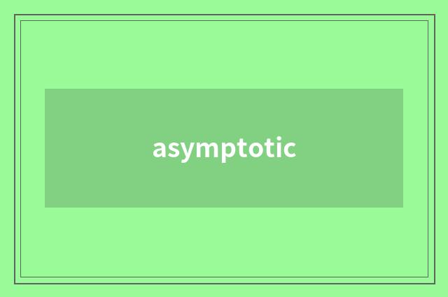 asymptotic
