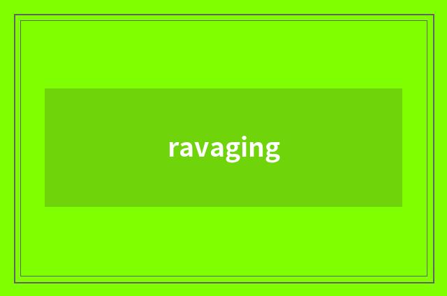 ravaging