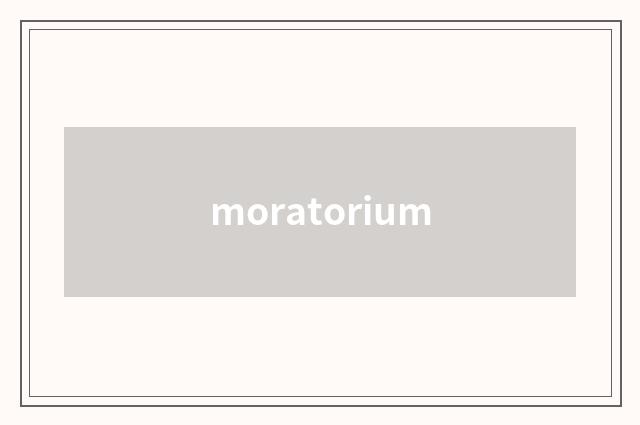 moratorium