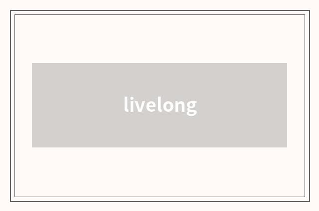 livelong