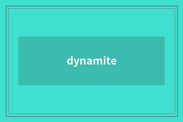dynamite