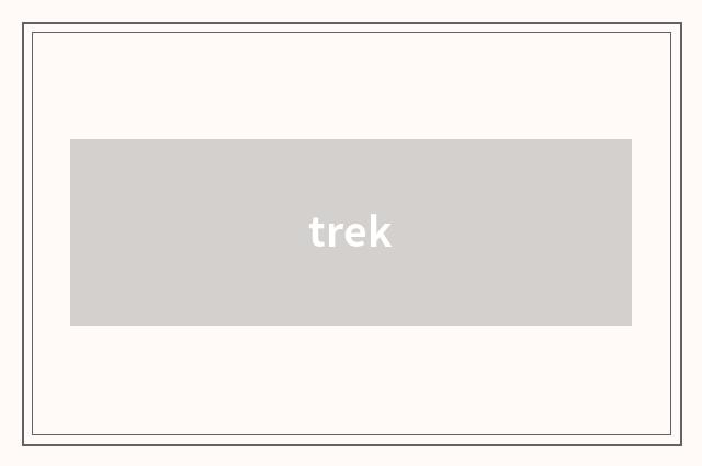trek