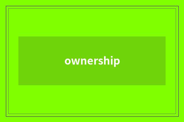 ownership