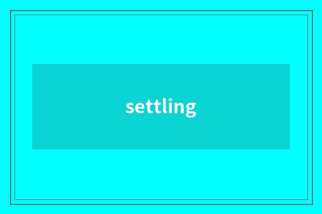 settling