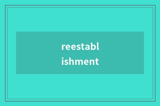 reestablishment