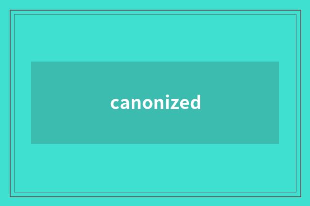 canonized