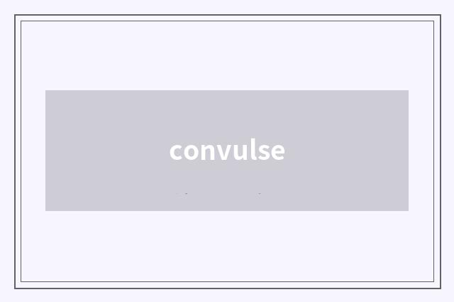 convulse