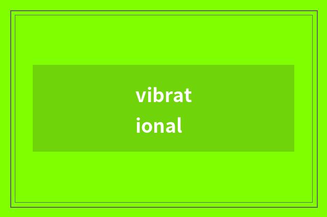 vibrational
