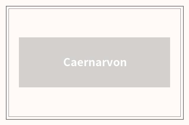 Caernarvon