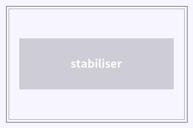 stabiliser