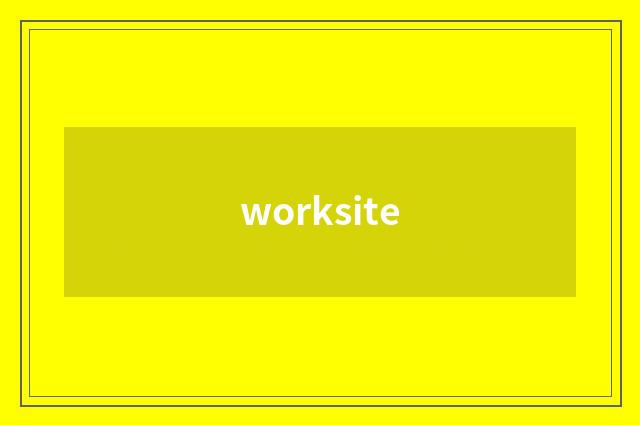 worksite