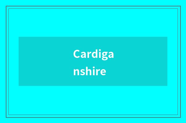 Cardiganshire