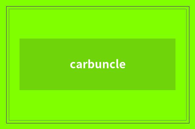 carbuncle