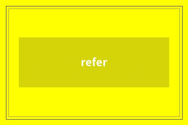 refer