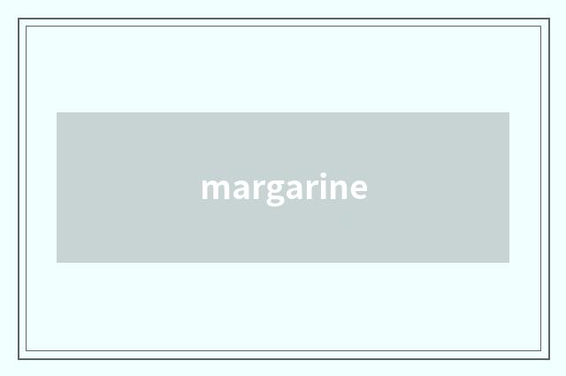 margarine