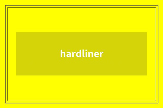 hardliner