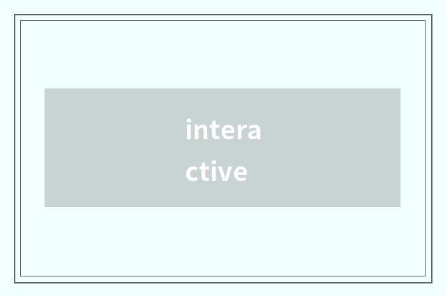 interactive