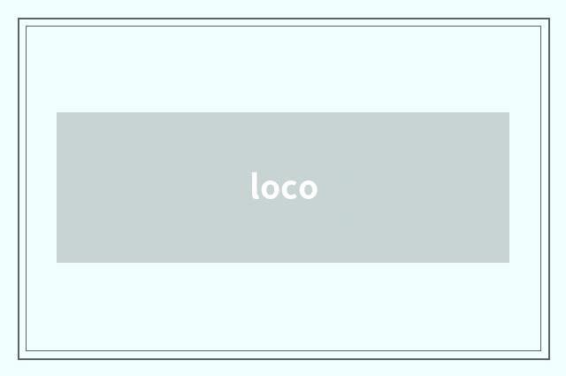loco