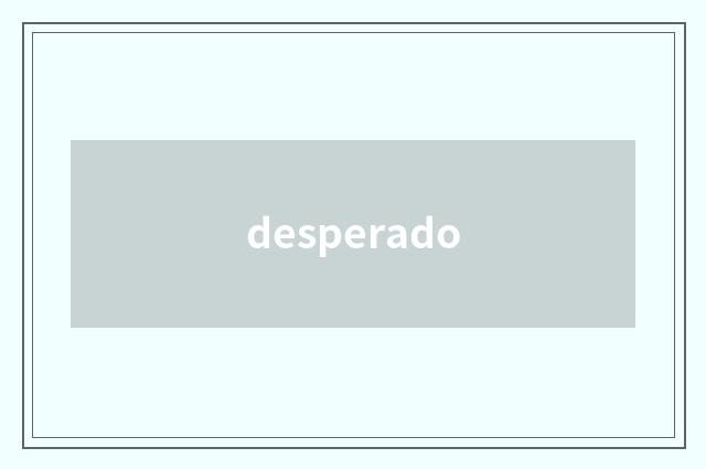 desperado