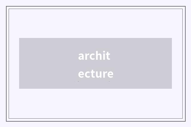 architecture