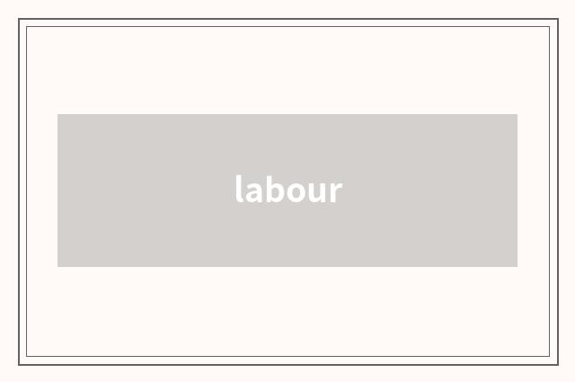 labour