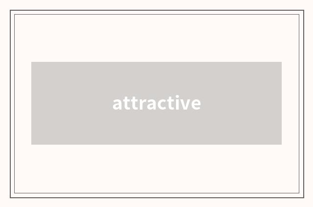 attractive
