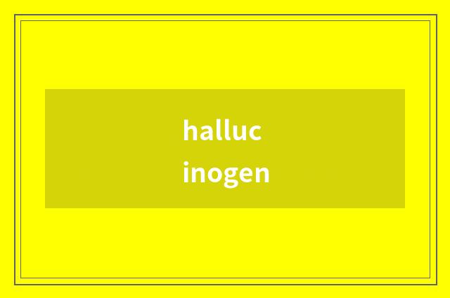 hallucinogen