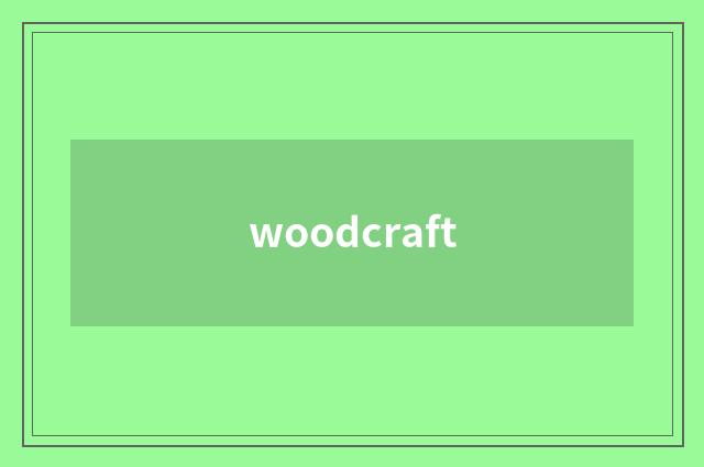 woodcraft