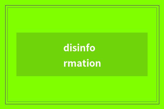disinformation