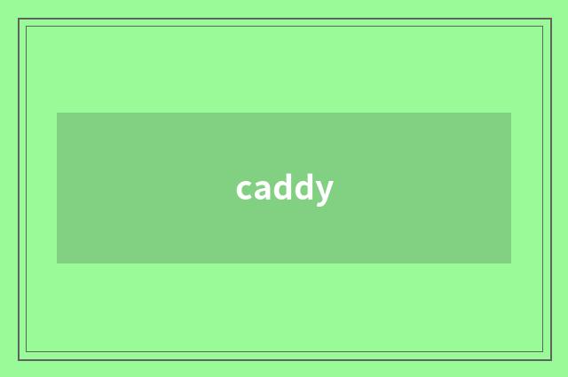 caddy