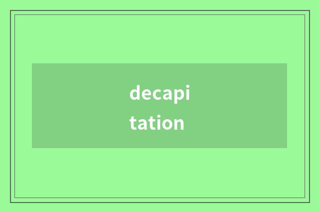 decapitation