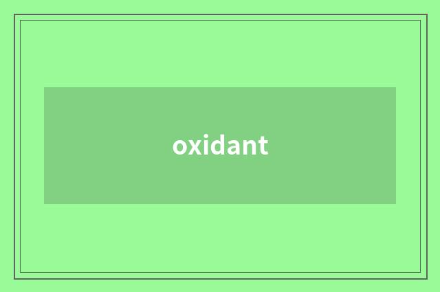 oxidant