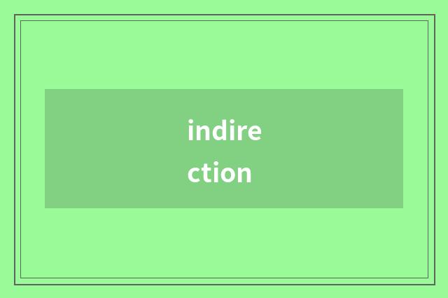 indirection