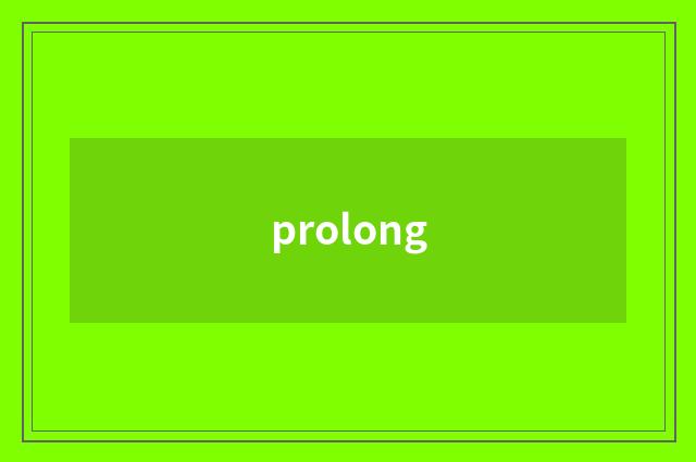 prolong