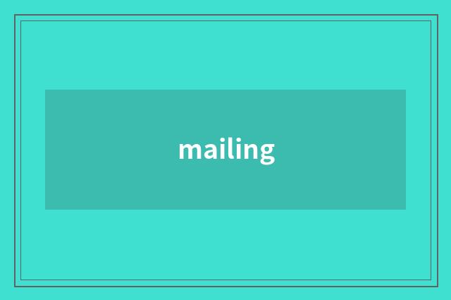 mailing
