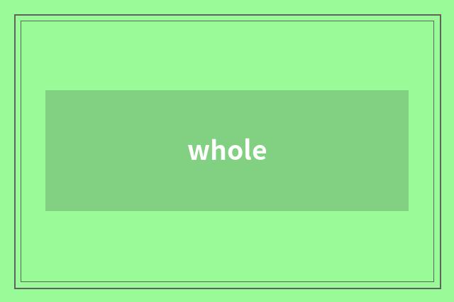 whole