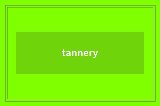 tannery