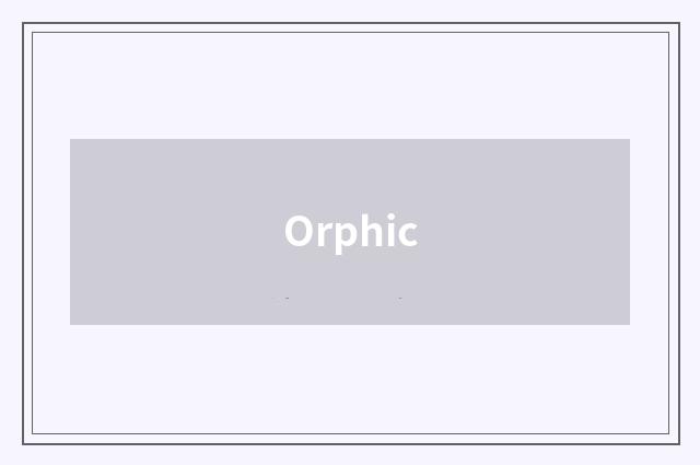 Orphic