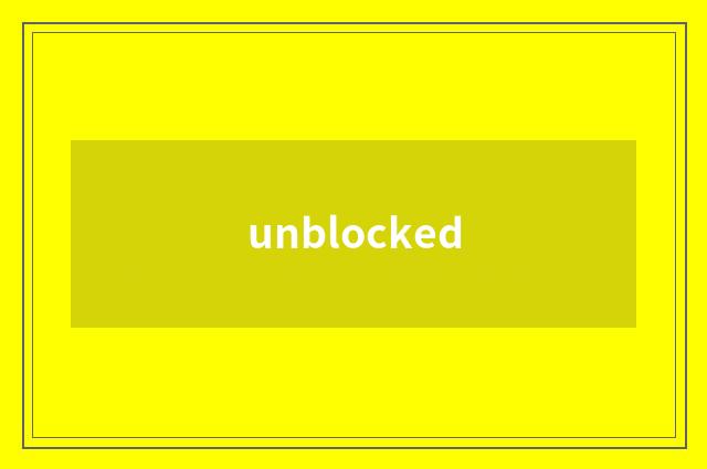 unblocked