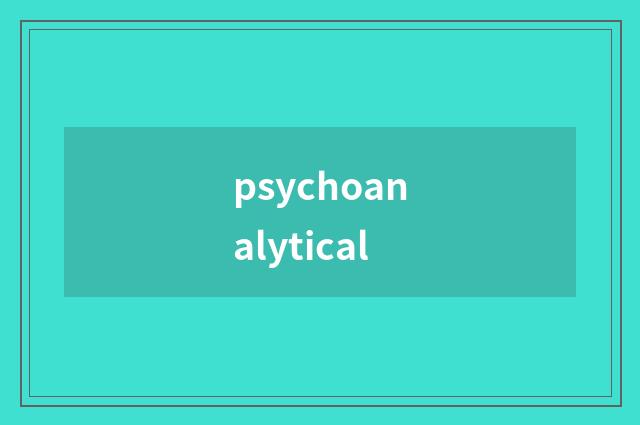 psychoanalytical
